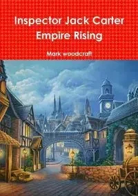 Inspector Jack Carter     Empire Rising - Mark woodcraft