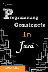 Programming Constructs in Java - Saxena Sarthak