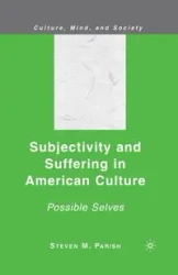 Subjectivity and Suffering in American Culture - Parish S.