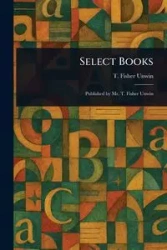 Select Books - Unwin T. Fisher