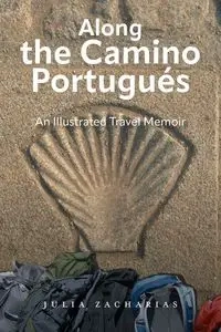 Along the Camino Portugués - Julia Zacharias