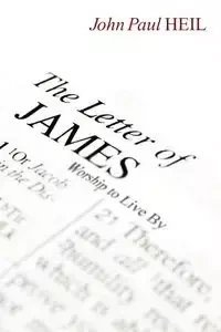 The Letter of James - John Paul Heil