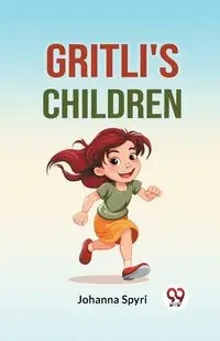 Gritli's Children - Johanna Spyri