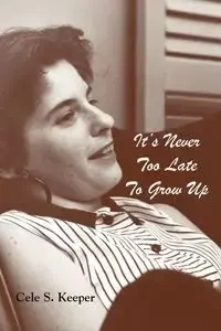 It's Never Too Late to Grow Up - Keeper Cele S.