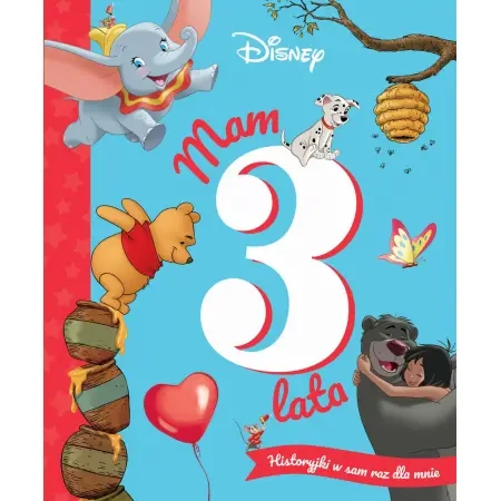 Mam 3 lata. Historyjki w sam raz dla mnie. Disney - Praca zbiorowa