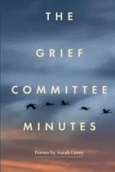 The Grief Committee Minutes - Carey Sarah