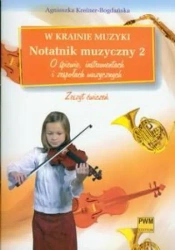 W krainie muzyki. Notatnik muzyczny 2 PWM - Agnieszka Kreiner-Bogdańska
