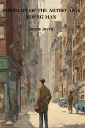 A Portrait of the Artist as a Young Man (Annotated) - Joyce James