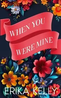 When You Were Mine (Alternate Special Edition Cover) - Kelly Erika