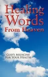 Healing Words From Heaven, God's Medicine For Your Health - Dean Wall