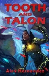 Tooth and Talon - Alex Hernandez