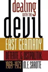Dealing with the Devil - Sarotte M. E.