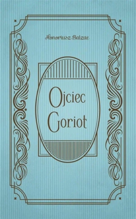 Ojciec Goriot - Honoriusz Balzac