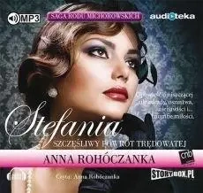 Saga rodu Michorowskich T.1 Stefania. Audiobook - Anna Rohóczanka