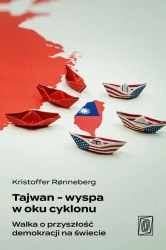 Tajwan - wyspa w oku cyklonu. Walka o przyszłość.. - Kristoffer Ronneberg