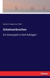 Scheinverbrechen - von Collin Joseph Heinrich