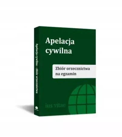 Apelacja cywilna Zbiór orzecznictwa na egzamin