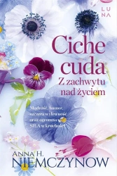Ciche cuda. Z zachwytu nad życiem - Anna H. Niemczynow
