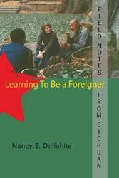 Field Notes From Sichuan - Nancy Dollahite