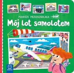 Podróże przedszkolaka. Mój lot samolotem - Sylwia Kajdana