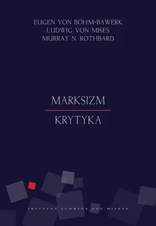 Marksizm. Krytyka - von Eugen Bhm-Bawerk, von Ludwig Mises, Murray Ro