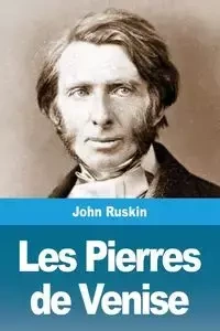 Les Pierres  de Venise - John Ruskin