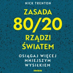 audiobook Zasada 80/20 rządzi światem. Osiągaj więcej mniejszym wysiłkiem - Nick Trenton