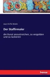 Der Staffirmaler - Watin Jean-Félix