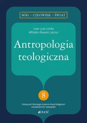 Antropologia teologiczna - Juan Luis Lorda, Alfredo lvarez Lacruz, Katarzyna