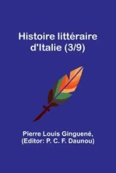 Histoire littéraire d'Italie (3/9) - Pierre Louis Ginguené