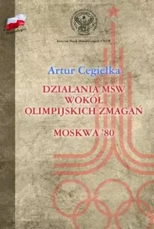 Działania MSW wokół olimpijskich zmagań Moskwa '80 - Artur Cegiełka