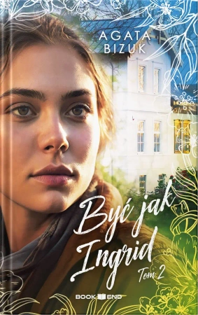 Być jak Ingrid T.2 - Agata Bizuk