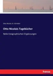 Otto Nicolais Tagebücher - Otto Nicolai
