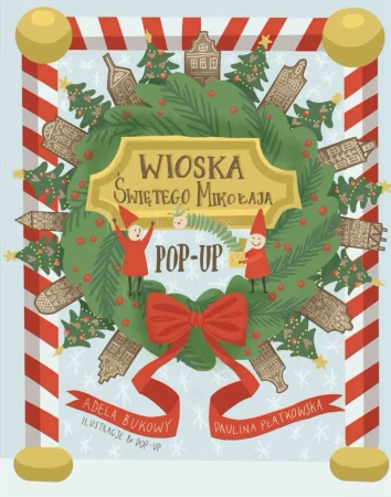 Wioska Świętego Mikołaja - Paulina Płatkowska, Adela Bukowy