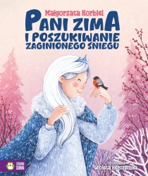 Pani zima i poszukiwanie zaginionego śniegu - Małgorzata Korbiel, Wioleta Herczyńska