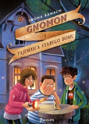 Gnomon i tajemnica starego domu T.1 - Iwona Banach, Adam Pękalski