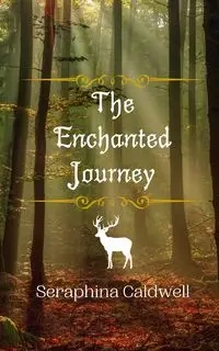 The Enchanted Journey - Caldwell Seraphina