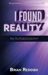 I Found Reality - Brian Reddish