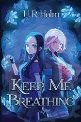 Keep Me Breathing - Holm U.R.