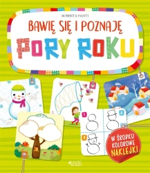 Bawię się i poznaję Pory roku - Roberta Fanti, Benedetta Nigelli, Anna Gogolin
