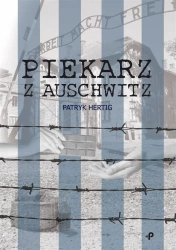 Piekarz z Auschwitz - Patryk Hertig