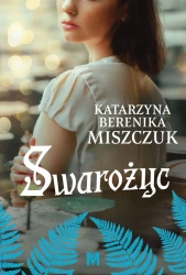 Kwiat paproci T.8 Swarożyc - Katarzyna Berenika Miszczuk