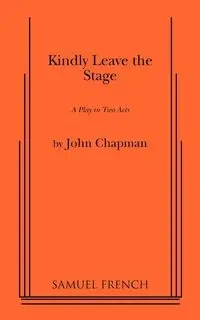 Kindly Leave the Stage - Dr John Chapman