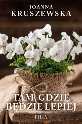 Tam, gdzie będzie lepiej - Joanna Kruszewska