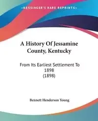 A History Of Jessamine County, Kentucky - Young Bennett Henderson