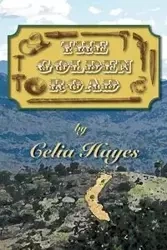 The Golden Road - Celia Hayes