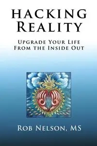 Hacking Reality - Nelson Rob