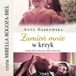 audiobook Zamień mnie w krzyk - Anna Dąbrowska