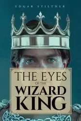 The Eyes of the Wizard King - Edgar Stiltner