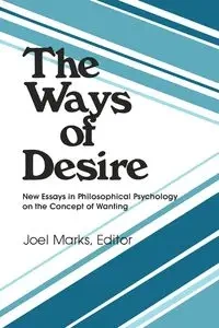 The Ways of Desire - Marks Joel